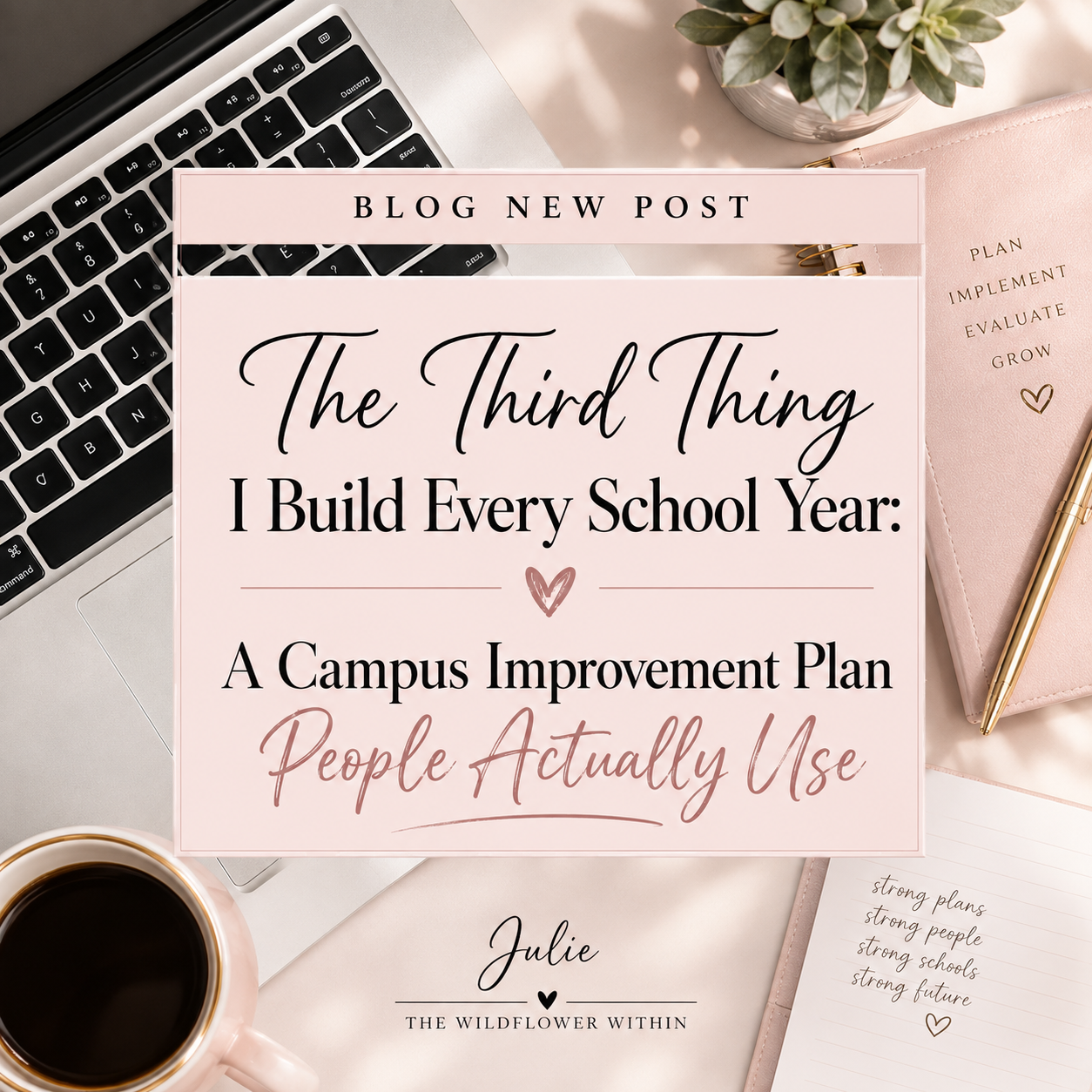The Third Thing I Build Every School Year: A Campus Improvement Plan People Actually Use